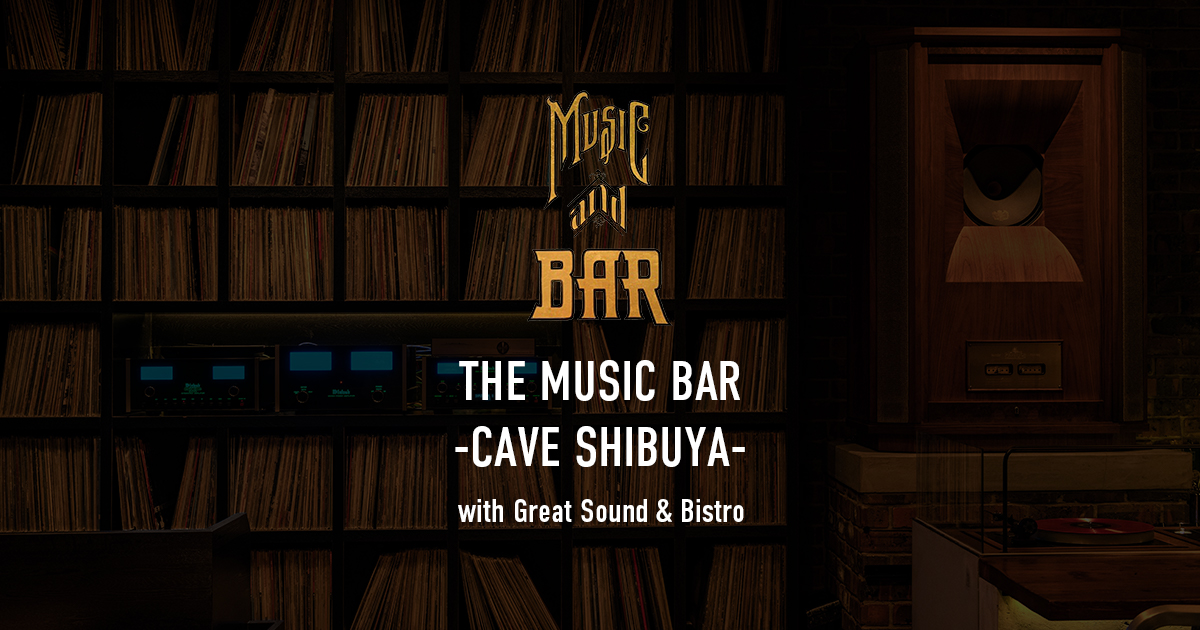 THE MUSIC BAR -CAVE SHIBUYA- with Great Sound & Bistro